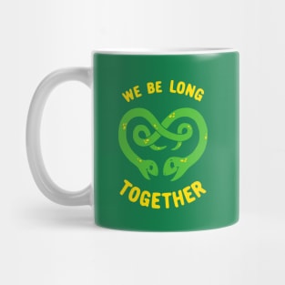 We Be Long Together Mug